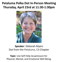 Petaluma Polka Dot Powerhouse April In-Person Meeting at 11:30am PST featuring Speaker Deborah Myers