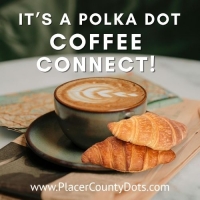 Placer County Dots In Person Coffee/Breakfast Connect - 2nd Sat, Sept 12, 9:30-11am 