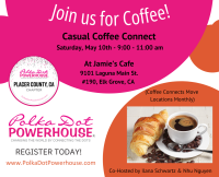 Placer County, CA Coffee Connect In Person May 10th (9-11am PST)