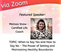August 17, 2020 6:00pm EST Featured Speaker: Melissa Snow: Boundaries - When to say YES and how to say NO