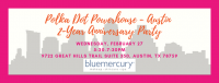 Polka Dot Powerhouse 2-Year Anniversary Celebration
